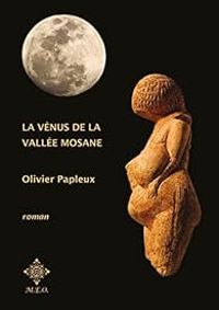 Couverture du livre La Vénus de la vallée mosane - Olivier Papleux