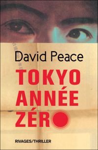 David Peace - Tokyo Année Zéro