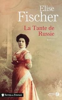 Couverture du livre La tante de Russie - Lise Fischer