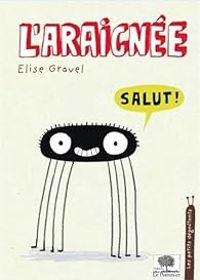 Couverture du livre L'araignée - Elise Gravel