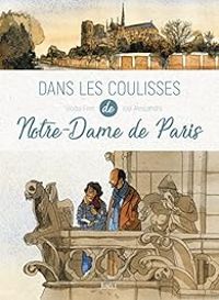 Couverture du livre Dans les coulisses de Notre-Dame de Paris - Jol Alessandra - Lodie Font