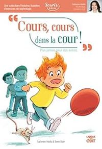 Couverture du livre Cours, cours dans la cour ! - Catherine Aliotta