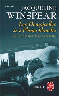 Couverture du livre Les Demoiselles de la plume blanche - Jacqueline Winspear