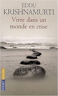 Couverture du livre Vivre dans un monde en crise  - Jiddu Krishnamurti