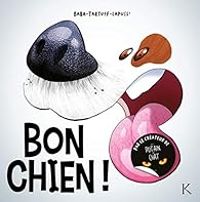 Couverture du livre Bon chien ! - Baba  - Lapuss  - Tartuff 