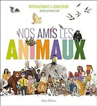 Couverture du livre Nos amis les animaux - Matthieu Ricard - Jason Gruhl