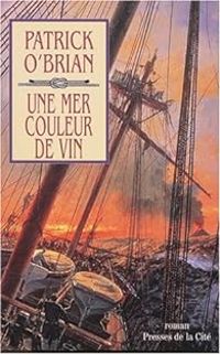 Patrick Obrian - Une mer couleur de vin