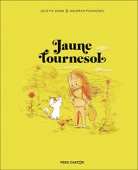 Couverture du livre Jaune tournesol - Maureen Poignonec - Juliette Adam Ii