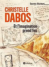 Couverture du livre Et l'imagination prend feu - Christelle Dabos