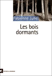 Couverture du livre Les bois dormants - Fabienne Juhel