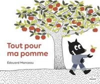 Édouard Manceau(Illustrations) - Tout pour ma pomme