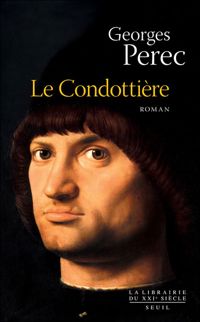 Couverture du livre Le Condottière - Georges Perec