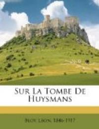 Leon Bloy - Sur la tombe de Huysmans