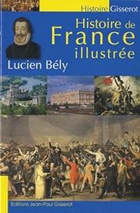 Lucien Bely - Histoire de France illustrée