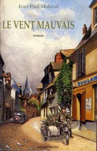 Couverture du livre Le vent mauvais - Jean Paul Malaval