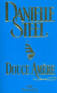 Couverture du livre Douce amère - Danielle Steel - Zoe Delcourt