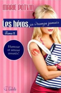 Couverture du livre Les héros, ça s'trompe jamais - Marie Potvin