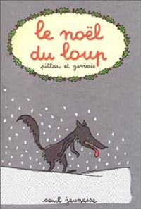 Couverture du livre Le Noël du loup - Francesco Pittau - Bernadette Gervais