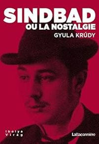 Gyula Krudy - Sindbad ou la Nostalgie