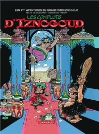 Couverture du livre Les complots d'Iznogoud - Rene Goscinny - Jean Tabary