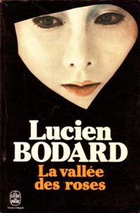 Couverture du livre LA VALLEE DES ROSES - Lucien Bodard