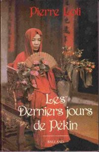 Couverture du livre Les derniers jours de Pékin - Pierre Loti - Olivier Cosson