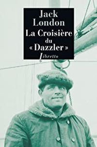 Couverture du livre La croisière du ''Dazzler'' - Jack London