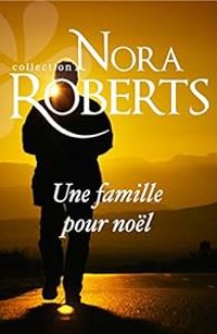 Nora Roberts - Une famille pour Noël