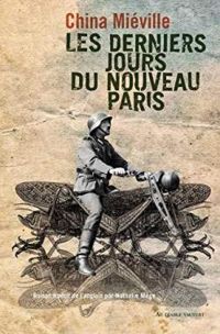 Couverture du livre Les derniers jours du nouveau Paris - China Mieville