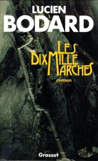 Lucien Bodard - Les dix mille marches