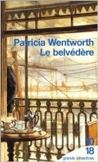 Patricia Wentworth - Le belvédère