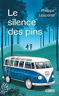 Philippe Lescarret - Le silence des pins