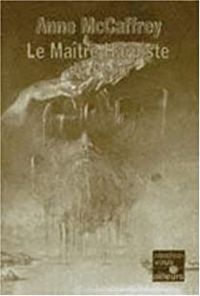 Anne Mccaffrey - Le Maître Harpiste de Pern