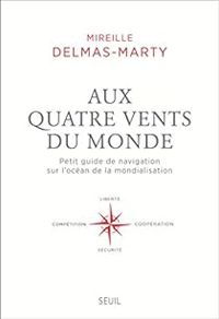 Mireille Delmas Marty - Aux quatre vents du monde