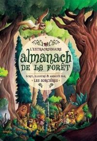 Couverture du livre L'extraordinaire almanach de la forêt - Amandine Labarre - Elodie Coudray - Anais Goldemberg - Thierry Bedouet - Laurent Batteix - Jade Mosch - Roxanne Bee