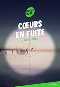 Couverture du livre Coeurs en fuite - Agnes Laroche