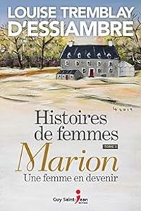 Couverture du livre Marion, une femme en devenir - Louise Tremblay Dessiambre