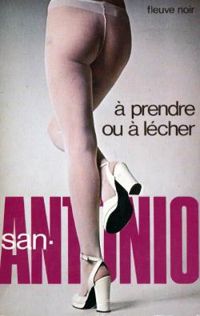 San-antonio - A prendre ou à lécher