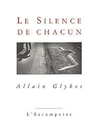 Allain Glykos - Le silence de chacun