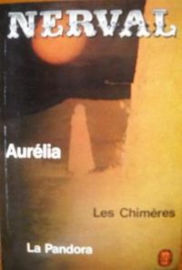 Couverture du livre Aurélia - Les Chimères - La Pandora - Gerard De Nerval