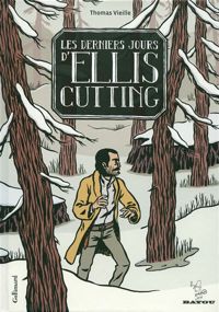 Thomas Vieille - Les Derniers Jours d'Ellis Cutting