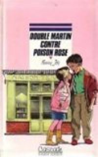 Couverture du livre Double Martin contre poison rose - Fanny Joly