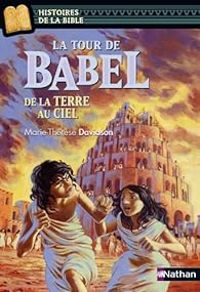 Couverture du livre La tour de Babel : De la terre au ciel - Marie Therese Davidson