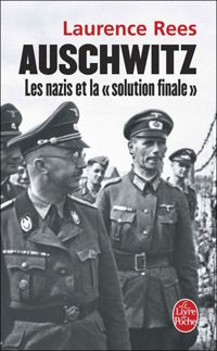 Couverture du livre Auschwitz : Les nazis et la Solution finale - Laurence Rees