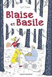 Couverture du livre Blaise et Basile - Ariane Pinel - Ulf Stark