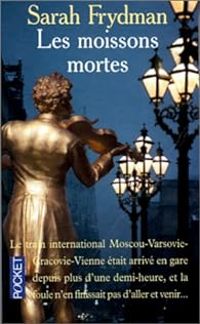 Couverture du livre Les Moissons mortes - Rene Frydman