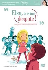 Couverture du livre Elsa, la reine despote ! - Catherine Aliotta