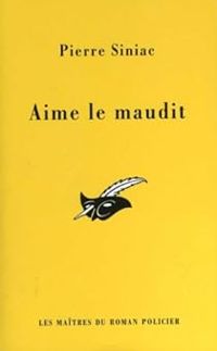 Couverture du livre Aime le maudit - Pierre Siniac