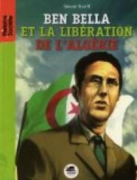 Gerard Streiff - Ben Bella et la libération de l'Algérie