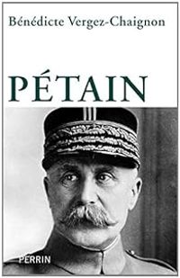 Benedicte Vergez Chaignon - Pétain